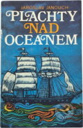 Kniha: Plachty nad oceánem (Jaroslav Janouch). , 1978 Kniha: Plachty nad oceánem (Jaroslav Janouch). , 1978