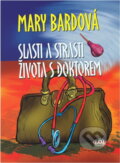 Kniha: Slasti a strasti života s doktorem (Mary Bard). Lucka Bohemia, 2009 Kniha: Slasti a strasti života s doktorem (Mary Bard). Lucka Bohemia, 2009