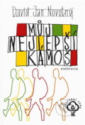 Kniha: Můj nejlepší kámoš (David Jan Novotný). Euromedia Group, 1997 Kniha: Můj nejlepší kámoš (David Jan Novotný). Euromedia Group, 1997