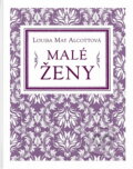Kniha: Malé ženy (Louisa May Alcott). Euromedia Group, 2023 Kniha: Malé ženy (Louisa May Alcott). Euromedia Group, 2023