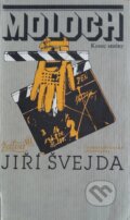 Kniha: Moloch - Konec sezóny (Jiří Švejda). Československý spisovatel, 1985 Kniha: Moloch - Konec sezóny (Jiří Švejda). Československý spisovatel, 1985