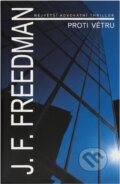 Kniha: Proti větru (J. F. Freedman). Aradan, 2000 Kniha: Proti větru (J. F. Freedman). Aradan, 2000