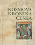Kniha: Kosmova kronika česká (Kosmas). Československý spisovatel, 2012 Kniha: Kosmova kronika česká (Kosmas). Československý spisovatel, 2012