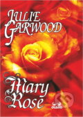 Kniha: Mary Rose (Julie Garwood). OLDAG, 1999 Kniha: Mary Rose (Julie Garwood). OLDAG, 1999