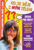 Kniha: Co se děje s mým tělem? : kniha pro holky (Area Madaras a Lynda Madaras). Talpress, 1996 Kniha: Co se děje s mým tělem? : kniha pro holky (Area Madaras a Lynda Madaras). Talpress, 1996