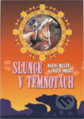 Kniha: Slunce v temnotách (Angela Dorsey a Marina Miller). , 2013 Kniha: Slunce v temnotách (Angela Dorsey a Marina Miller). , 2013