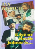 Kniha: Když už člověk jednou je (Jan Werich). , 1995 Kniha: Když už člověk jednou je (Jan Werich). , 1995