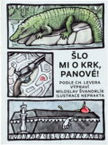 Kniha: Šlo mi o krk, pánové (Charles Lever a Miloslav Švandrlík). Chvojkovo nakladatelství, 1991 Kniha: Šlo mi o krk, pánové (Charles Lever a Miloslav Švandrlík). Chvojkovo nakladatelství, 1991