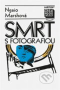 Kniha: Smrť s fotografiou (Ngaio Marsh). Smena, 1985 Kniha: Smrť s fotografiou (Ngaio Marsh). Smena, 1985