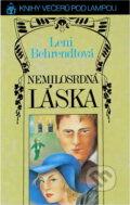 Kniha: Nemilosrdná láska (Leni Behrendt). Ivo Železný, 1992 Kniha: Nemilosrdná láska (Leni Behrendt). Ivo Železný, 1992