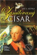 Kniha: Zamilovaný císař (Jiří Svetozar Kupka). Šulc - Švarc, 2008 Kniha: Zamilovaný císař (Jiří Svetozar Kupka). Šulc - Švarc, 2008