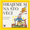 Kniha: Hrajeme si na sto věcí (Viktor Fischl). , 1997 Kniha: Hrajeme si na sto věcí (Viktor Fischl). , 1997