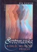 Kniha: Erotomanka a další milostné příběhy (Ota Richter). , 2007 Kniha: Erotomanka a další milostné příběhy (Ota Richter). , 2007