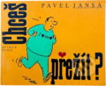 Kniha: Chceš přežít? (Pavel Jansa). , 1992 Kniha: Chceš přežít? (Pavel Jansa). , 1992