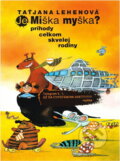 Kniha: Je Miška myška? : príhody celkom skvelej rodiny (Taťjana Lehenová). , 1991 Kniha: Je Miška myška? : príhody celkom skvelej rodiny (Taťjana Lehenová). , 1991