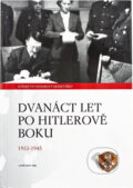 Kniha: Dvanáct let po Hitlerově boku 1933-1945 : svědectví Vůdcovy osobní sekretářky (Christa Schroeder). , 2006 Kniha: Dvanáct let po Hitlerově boku 1933-1945 : svědectví Vůdcovy osobní sekretářky (Christa Schroeder). , 2006