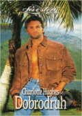 Kniha: Dobrodruh (Charlotte Hughes). Wist, 1999 Kniha: Dobrodruh (Charlotte Hughes). Wist, 1999