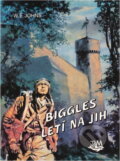 Kniha: Biggles letí na jih (William Earl Johns). Toužimský a Moravec, 1994 Kniha: Biggles letí na jih (William Earl Johns). Toužimský a Moravec, 1994