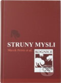 Kniha: Struny mysli : Kognice 2007 (Marek Petrů). Montanex, 2009 Kniha: Struny mysli : Kognice 2007 (Marek Petrů). Montanex, 2009