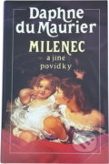 Kniha: Milenec a jiné povídky (Daphne Du Maurier). , 1994 Kniha: Milenec a jiné povídky (Daphne Du Maurier). , 1994