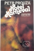 Kniha: Hotel Karneval (Petr Prouza). Práce, 1988 Kniha: Hotel Karneval (Petr Prouza). Práce, 1988