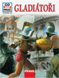 Kniha: Gladiátoři (Marcus Junkelmann). Fraus, 2007 Kniha: Gladiátoři (Marcus Junkelmann). Fraus, 2007
