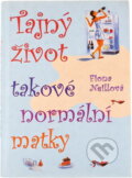Kniha: Tajný život takové normální matky (Fiona Neill). , 2007 Kniha: Tajný život takové normální matky (Fiona Neill). , 2007