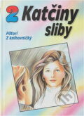 Kniha: Katčiny sliby (Irma Krauss). Egmont ČR, 1996 Kniha: Katčiny sliby (Irma Krauss). Egmont ČR, 1996