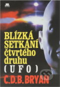 Kniha: Blízká setkání čtvrtého druhu (UFO) (C. D. B. Bryan). , 1996 Kniha: Blízká setkání čtvrtého druhu (UFO) (C. D. B. Bryan). , 1996