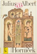 Kniha: Julius a Albert (Miroslav Horníček). Československý spisovatel, 1989 Kniha: Julius a Albert (Miroslav Horníček). Československý spisovatel, 1989