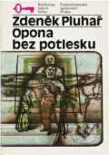 Kniha: Opona bez potlesku (Zdeněk Pluhař). Československý spisovatel, 1987 Kniha: Opona bez potlesku (Zdeněk Pluhař). Československý spisovatel, 1987