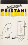 Kniha: Nešťastné přistání (František Novotný). Československý spisovatel, 1988 Kniha: Nešťastné přistání (František Novotný). Československý spisovatel, 1988