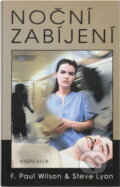 Kniha: Noční zabíjení (F. Paul Wilson a Steve Lyon). , 1999 Kniha: Noční zabíjení (F. Paul Wilson a Steve Lyon). , 1999