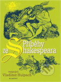Kniha: Příběhy ze Shakespeara (Vladimír Hulpach a William Shakespeare). Egmont ČR, 2004 Kniha: Příběhy ze Shakespeara (Vladimír Hulpach a William Shakespeare). Egmont ČR, 2004