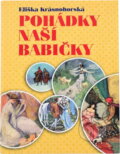 Kniha: Pohádky naší babičky (Eliška Krásnohorská). , 2017 Kniha: Pohádky naší babičky (Eliška Krásnohorská). , 2017