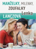 Kniha: Manželky, milenky, zoufalky (Lenka Lanczová). Víkend, 2009 Kniha: Manželky, milenky, zoufalky (Lenka Lanczová). Víkend, 2009