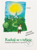 Kniha: Raduji se s tebou : Dětské modlitby (Theresia-Benedicta Uhl). Portál, 1991 Kniha: Raduji se s tebou : Dětské modlitby (Theresia-Benedicta Uhl). Portál, 1991