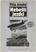 Kniha: Nebeští jezdci (Filip Jánský). , 1990 Kniha: Nebeští jezdci (Filip Jánský). , 1990