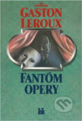 Kniha: Fantóm Opery (Gaston Leroux). Ivo Železný, 1991 Kniha: Fantóm Opery (Gaston Leroux). Ivo Železný, 1991
