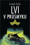 Kniha: Lvi v průsmyku (Leon Uris). Knižní klub, 1998 Kniha: Lvi v průsmyku (Leon Uris). Knižní klub, 1998