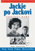 Kniha: Jackie po Jackovi : portrét dámy (Christopher P. Andersen). , 1998 Kniha: Jackie po Jackovi : portrét dámy (Christopher P. Andersen). , 1998