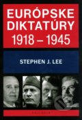 Európske diktatúry 1918 - 1945 - Stephen J. Lee, Kalligram, 2015