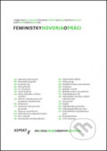 Kniha: Feministky hovoria o práci (Małgorzata Maciejewska, Martina Sekulová, Miroslava Mišičková a Pun Ngai). Aspekt, 2015 Kniha: Feministky hovoria o práci (Małgorzata Maciejewska, Martina Sekulová, Miroslava Mišičková a Pun Ngai). Aspekt, 2015