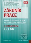 Kniha: Zákoník práce 2015 (ANAG). ANAG, 2015 Kniha: Zákoník práce 2015 (ANAG). ANAG, 2015