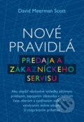 Kniha: Nové pravidlá predaja a zákazníckeho servisu (David Meerman Scott). Eastone Books, 2015 Kniha: Nové pravidlá predaja a zákazníckeho servisu (David Meerman Scott). Eastone Books, 2015