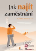 Kniha: Jak najít zaměstnání (František Hroník). Motiv Press, 2015 Kniha: Jak najít zaměstnání (František Hroník). Motiv Press, 2015