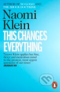 Kniha: This Changes Everything (Naomi Klein). Penguin Books, 2015 Kniha: This Changes Everything (Naomi Klein). Penguin Books, 2015