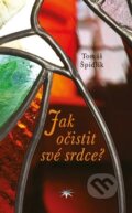 Kniha: Jak očistit své srdce? (Tomáš Špidlík). Refugium Velehrad-Roma, 2015 Kniha: Jak očistit své srdce? (Tomáš Špidlík). Refugium Velehrad-Roma, 2015