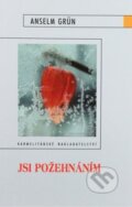 Kniha: Jsi požehnáním (Anselm Grün). Karmelitánské nakladatelství, 2007 Kniha: Jsi požehnáním (Anselm Grün). Karmelitánské nakladatelství, 2007