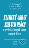 Kniha: Klinický obraz bielych plôch a predrakovinových stavov ústnych slizníc (Herba). Herba, 2015 Kniha: Klinický obraz bielych plôch a predrakovinových stavov ústnych slizníc (Herba). Herba, 2015